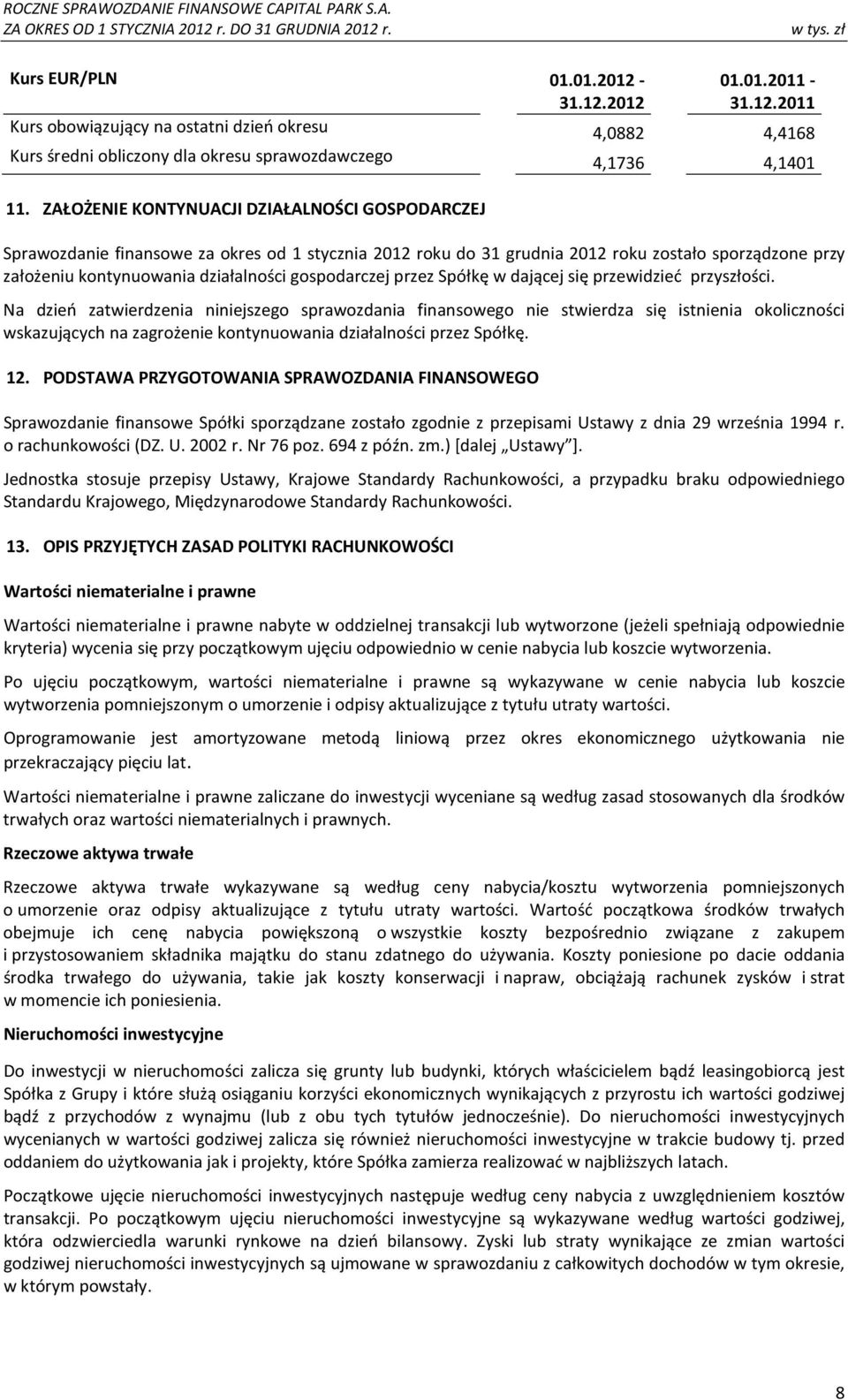 gospodarczej przez Spółkę w dającej się przewidzieć przyszłości.