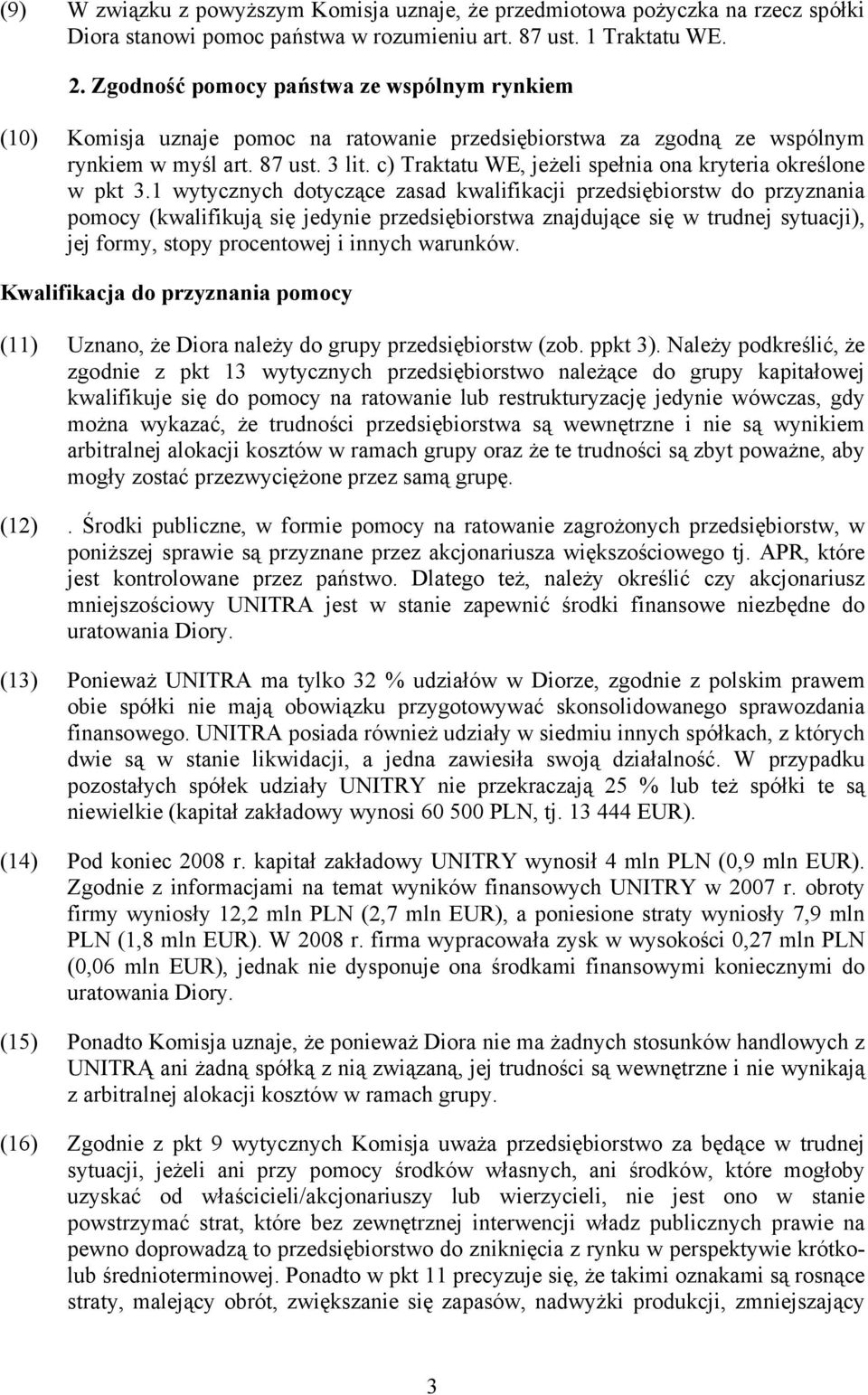 c) Traktatu WE, jeżeli spełnia ona kryteria określone w pkt 3.