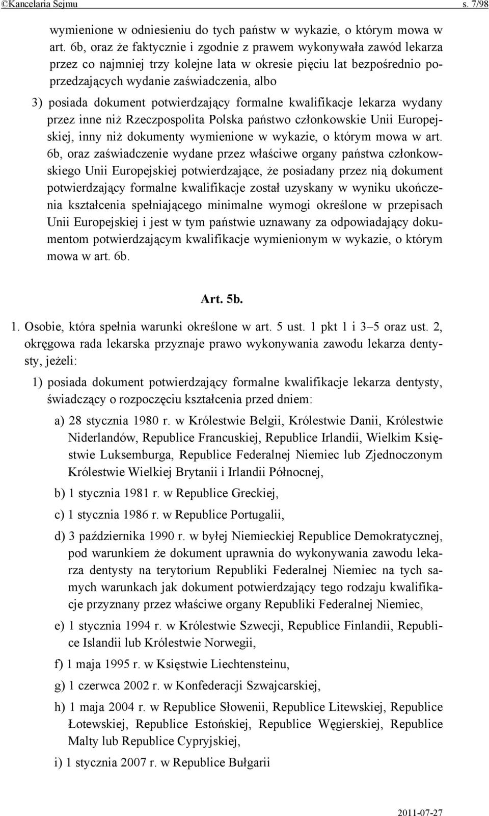 dokument potwierdzający formalne kwalifikacje lekarza wydany przez inne niż Rzeczpospolita Polska państwo członkowskie Unii Europejskiej, inny niż dokumenty wymienione w wykazie, o którym mowa w art.