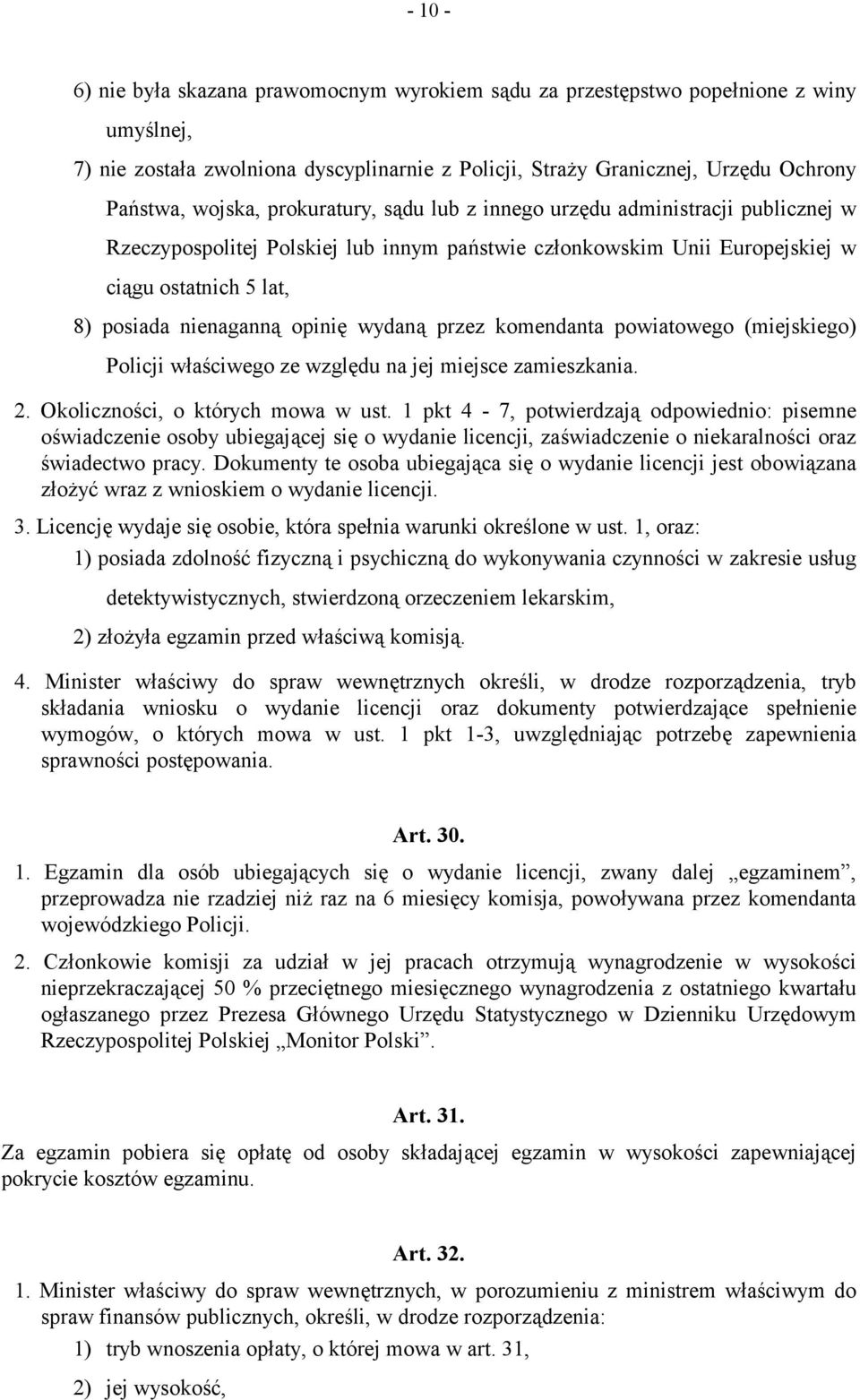 wydaną przez komendanta powiatowego (miejskiego) Policji właściwego ze względu na jej miejsce zamieszkania. 2. Okoliczności, o których mowa w ust.