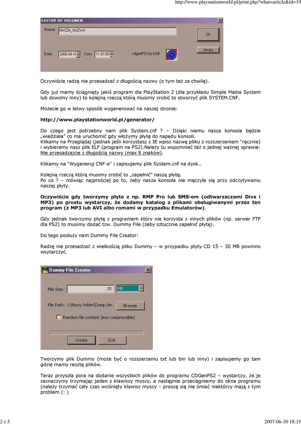 MoŜecie go w łatwy sposób wygenerować na naszej stronie: http://www.playstationworld.pl/generator/ Do czego jest potrzebny nam plik System.cnf?