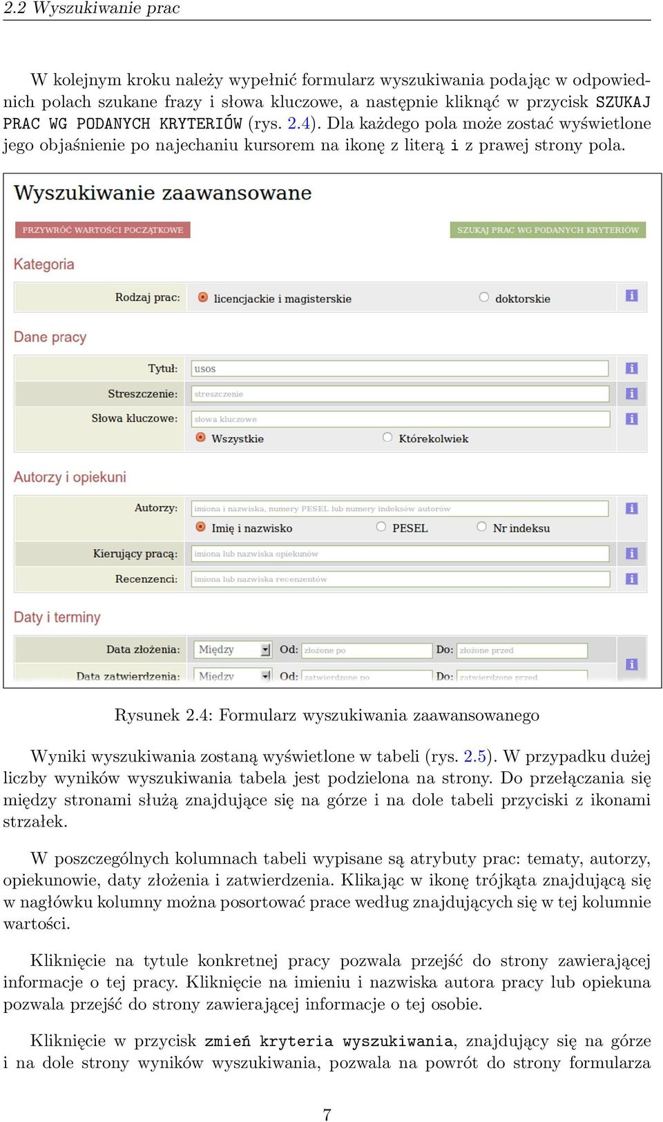 4: Formularz wyszukiwania zaawansowanego Wyniki wyszukiwania zostaną wyświetlone w tabeli (rys. 2.5). W przypadku dużej liczby wyników wyszukiwania tabela jest podzielona na strony.