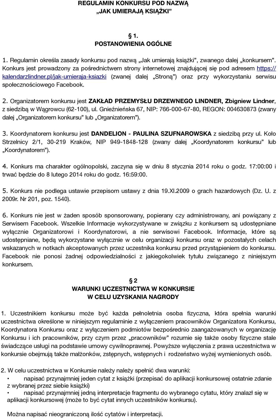 pl/jak-umieraja-ksiazki (zwanej dalej Stroną ) oraz przy wykorzystaniu serwisu społecznościowego Facebook. 2.