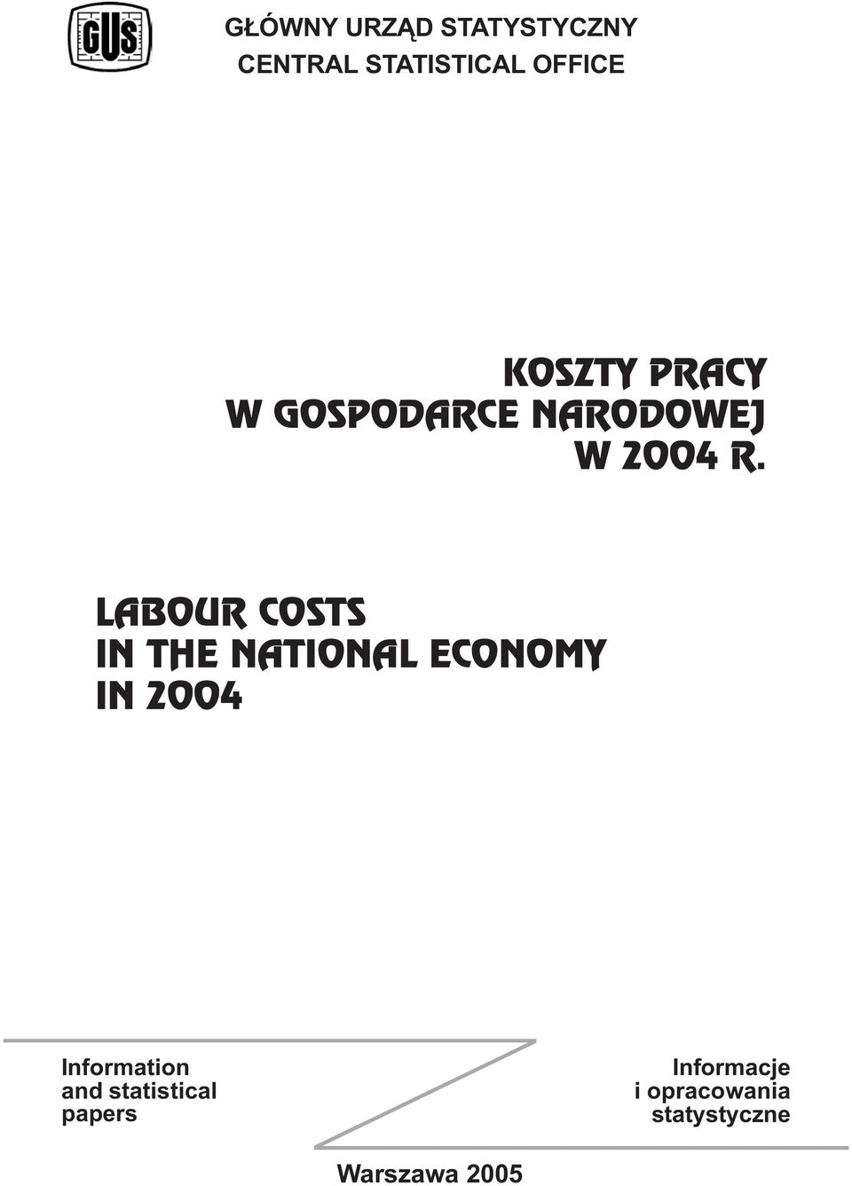 LABOUR COSTS IN THE NATIONAL ECONOMY IN 2004 Information