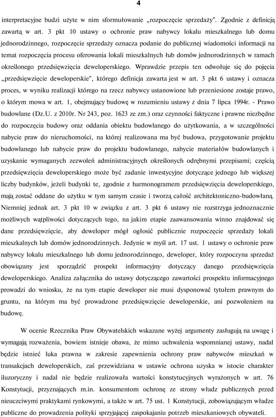 lokali mieszkalnych łub domów jednorodzinnych w ramach określonego przedsięwzięcia deweloperskiego.