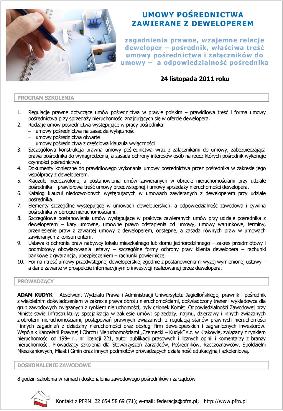 Szczegółowa konstrukcja prawna umowy pośrednictwa wraz z załącznikami do umowy, zabezpieczająca prawa pośrednika do wynagrodzenia, a zasada ochrony interesów osób na rzecz których pośrednik wykonuje