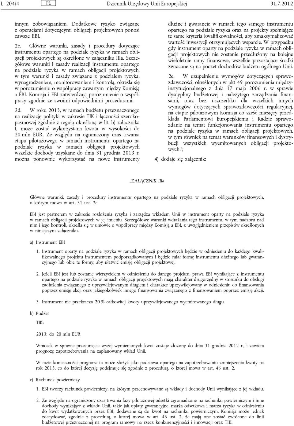 Szczegółowe warunki i zasady realizacji instrumentu opartego na podziale ryzyka w ramach obligacji projektowych, w tym warunki i zasady związane z podziałem ryzyka, wynagrodzeniem, monitorowaniem i
