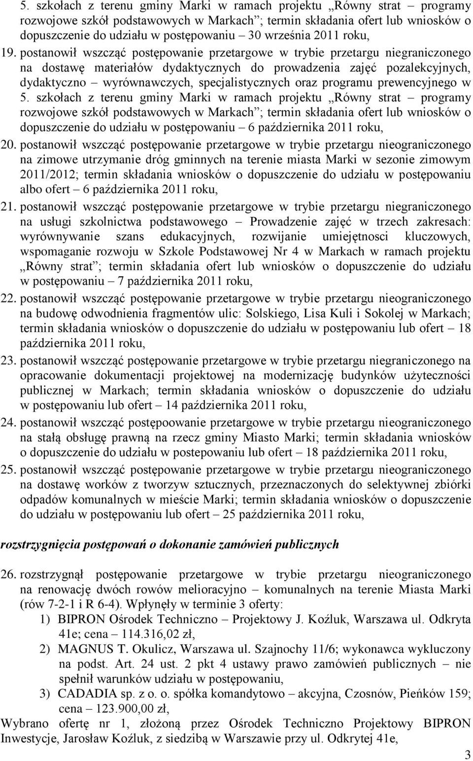 szkołach z terenu gminy Marki w ramach projektu Równy strat programy rozwojowe szkół podstawowych w Markach ; termin składania ofert lub wniosków o dopuszczenie do udziału w postępowaniu 6