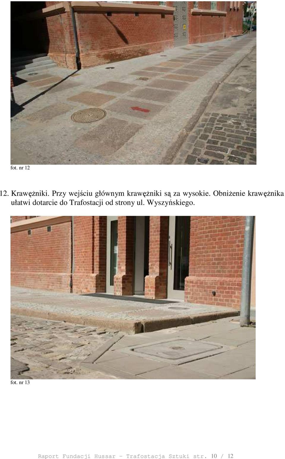 ObniŜenie krawęŝnika ułatwi dotarcie do Trafostacji od