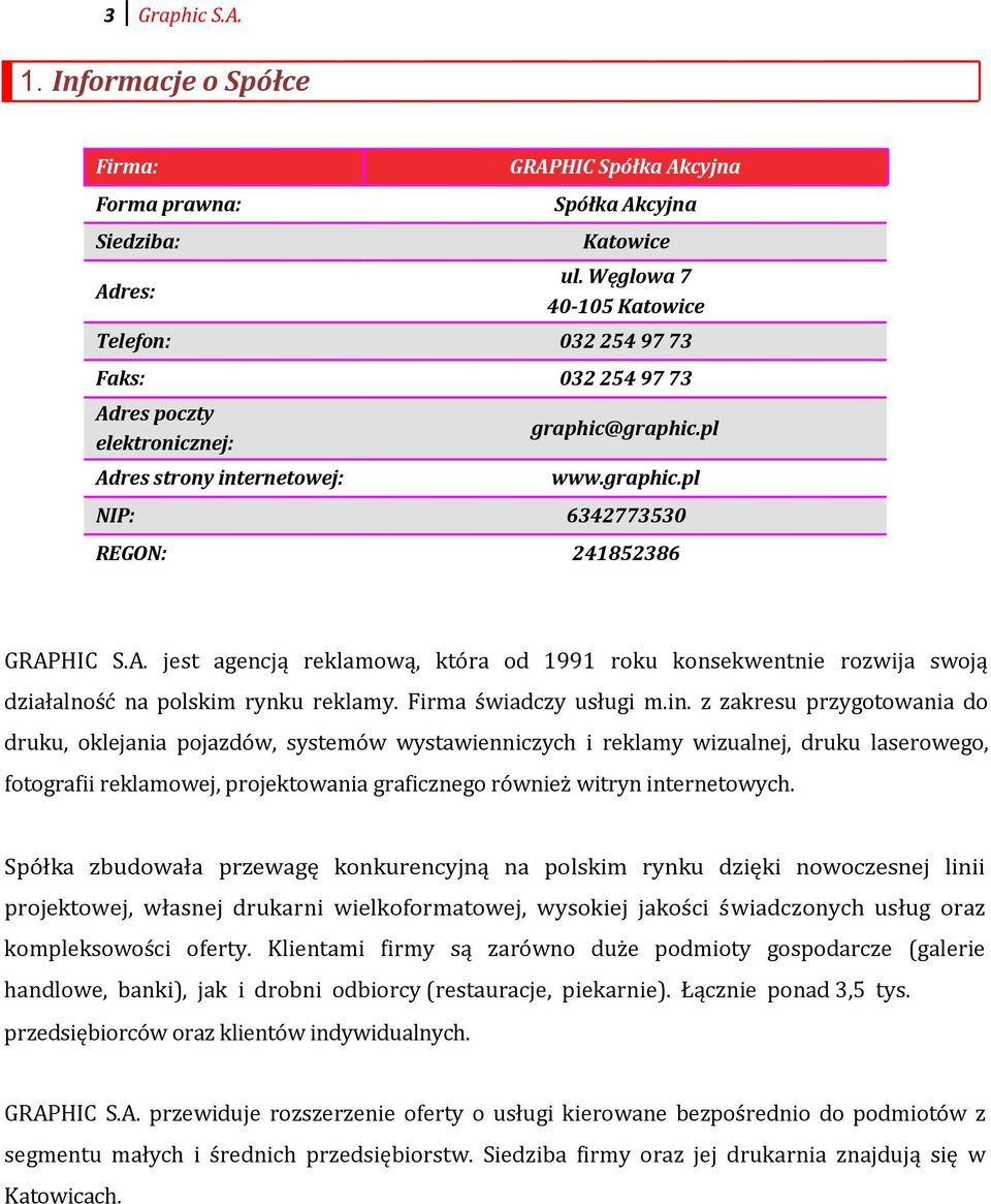 Węglowa 7 40-105 Katowice 032 254 97 73 032 254 97 73 graphic@graphic.pl www.graphic.pl 6342773530 241852386 GRAP