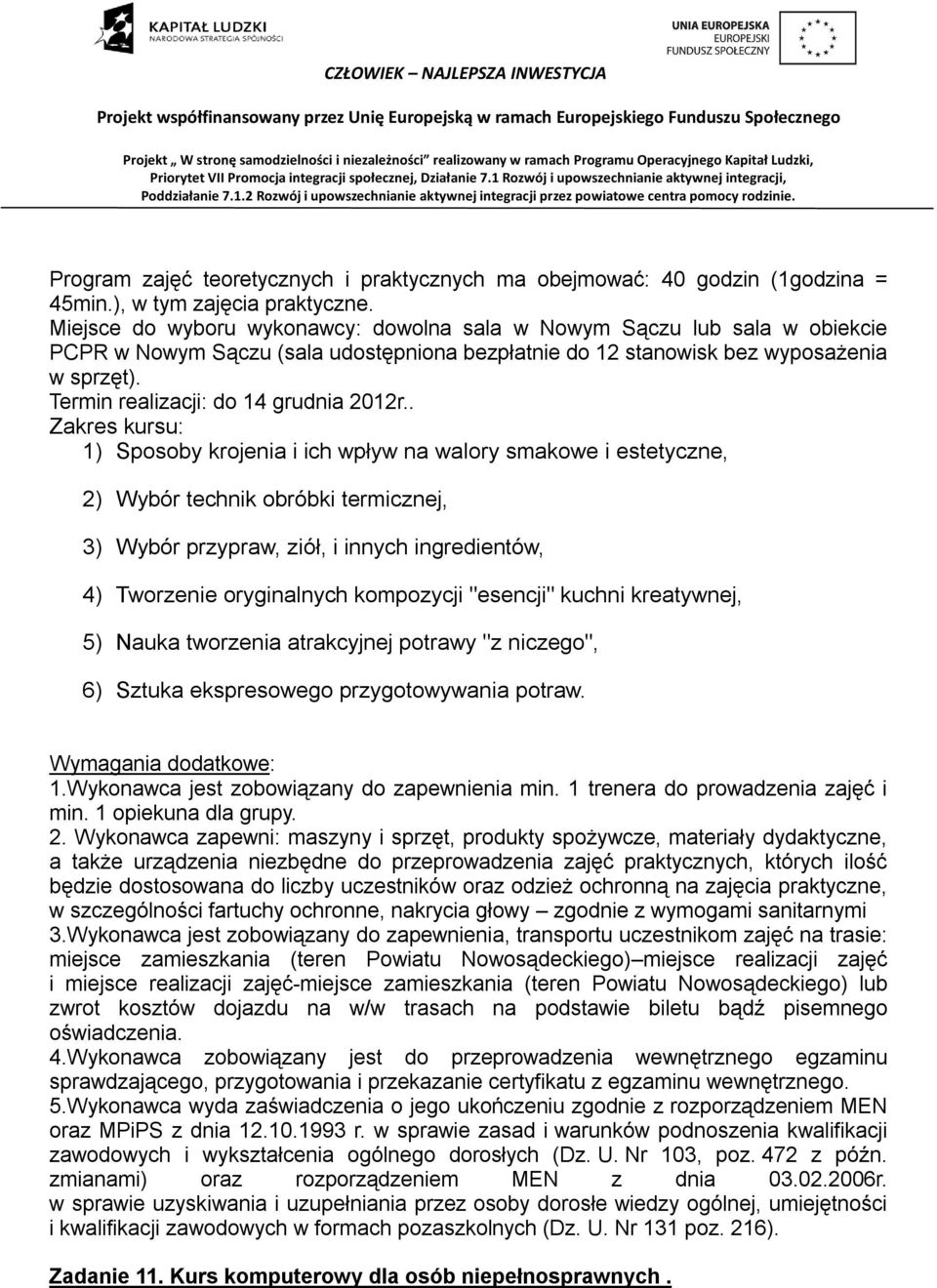 Termin realizacji: do 14 grudnia 2012r.