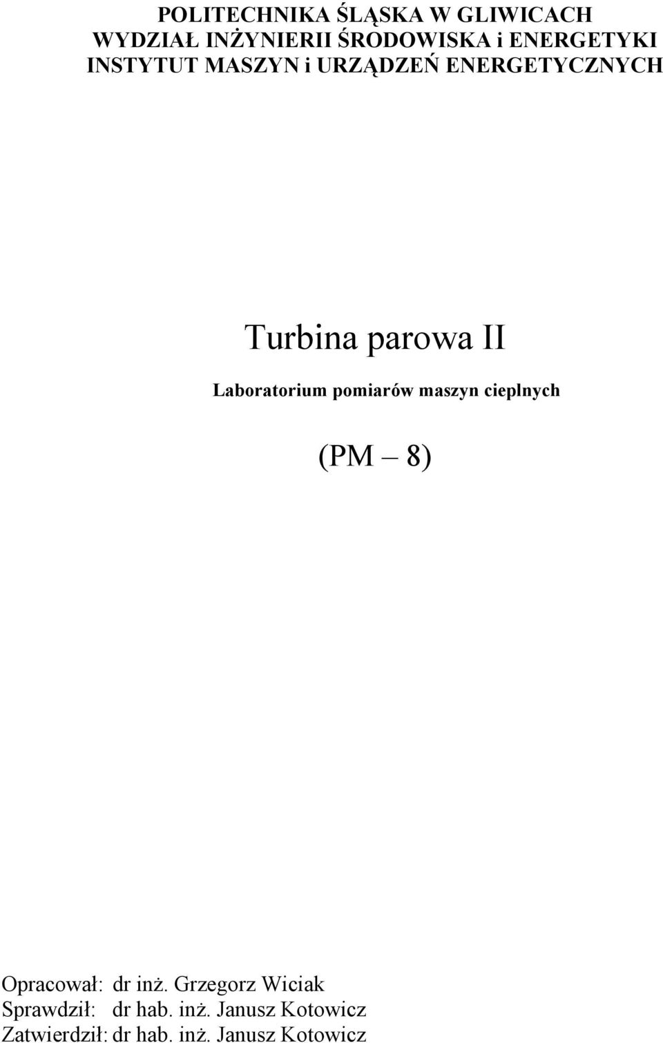 Laboratoru oarów azyn celnych (PM 8) Oracował: dr nż.