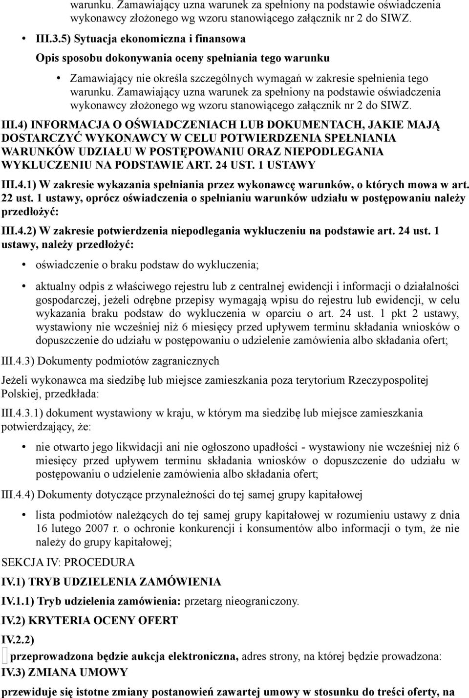 1 USTAWY III.4.1) W zakresie wykazania spełniania przez wykonawcę warunków, o których mowa w art. 22 ust.