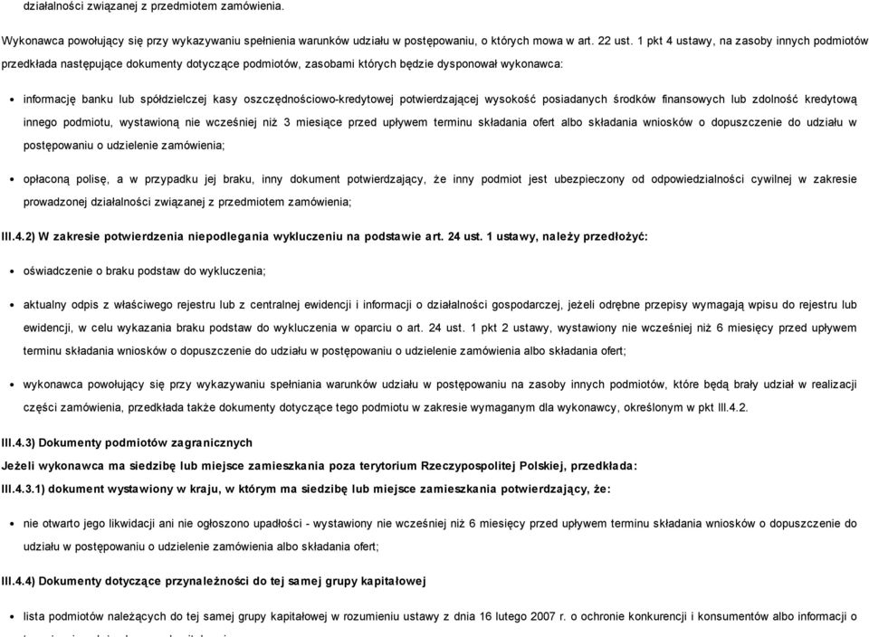 oszczędnościowo-kredytowej potwierdzającej wysokość posiadanych środków finansowych lub zdolność kredytową innego podmiotu, wystawioną nie wcześniej niż 3 miesiące przed upływem terminu składania