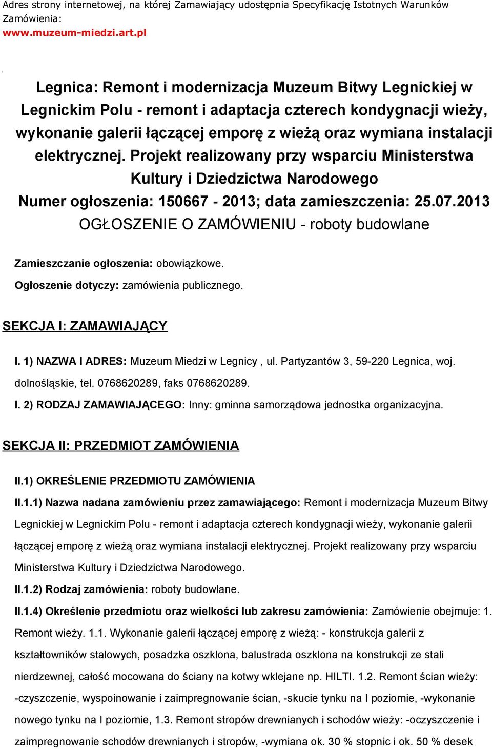 elektrycznej. Projekt realizowany przy wsparciu Ministerstwa Kultury i Dziedzictwa Narodowego Numer ogłoszenia: 150667-2013; data zamieszczenia: 25.07.