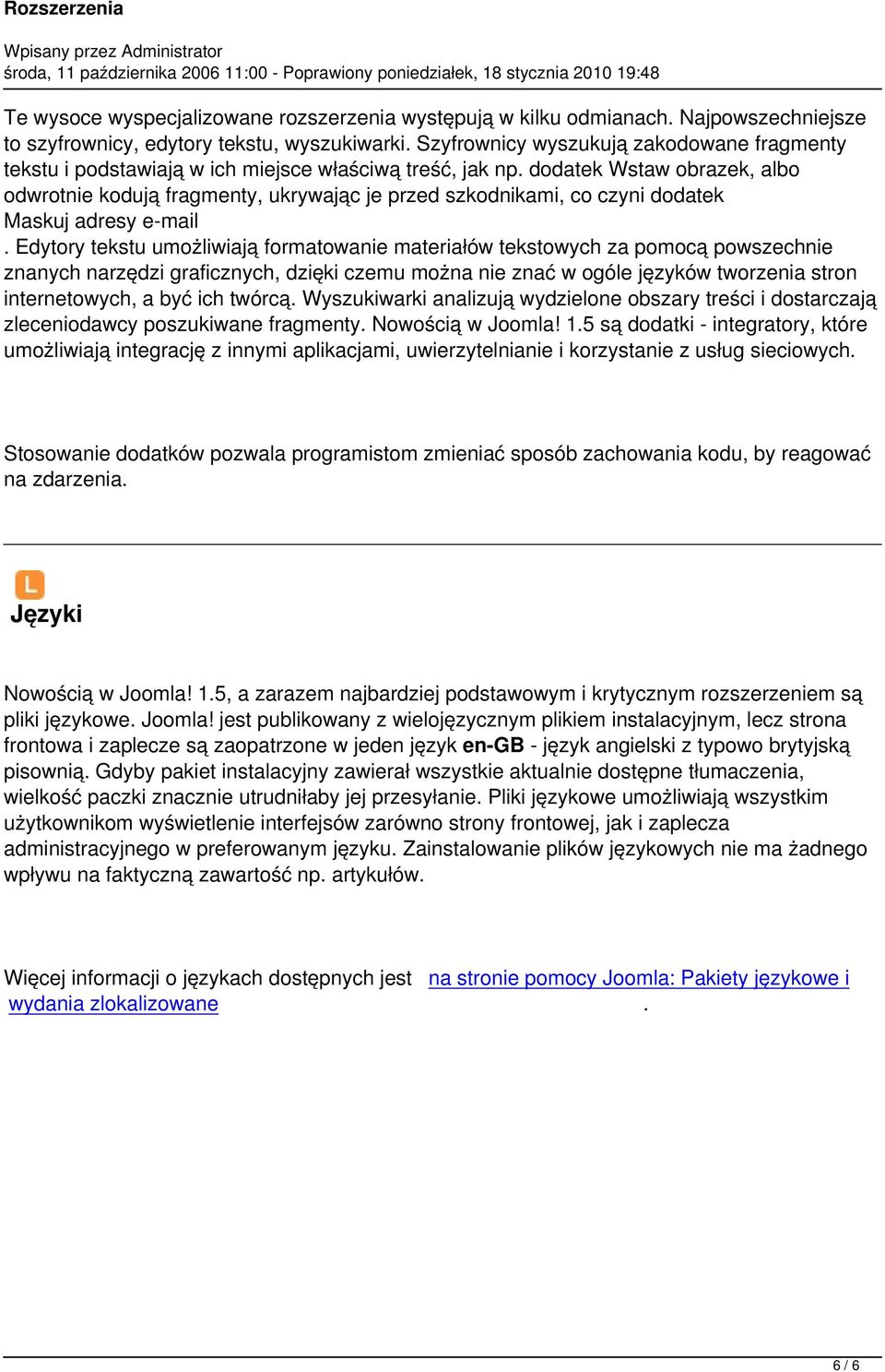 dodatek Wstaw obrazek, albo odwrotnie kodują fragmenty, ukrywając je przed szkodnikami, co czyni dodatek Maskuj adresy e-mail.