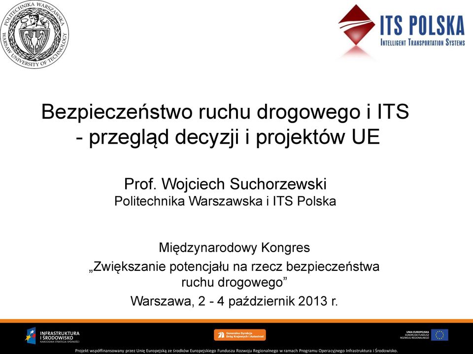 Wojciech Suchorzewski Politechnika Warszawska i ITS Polska