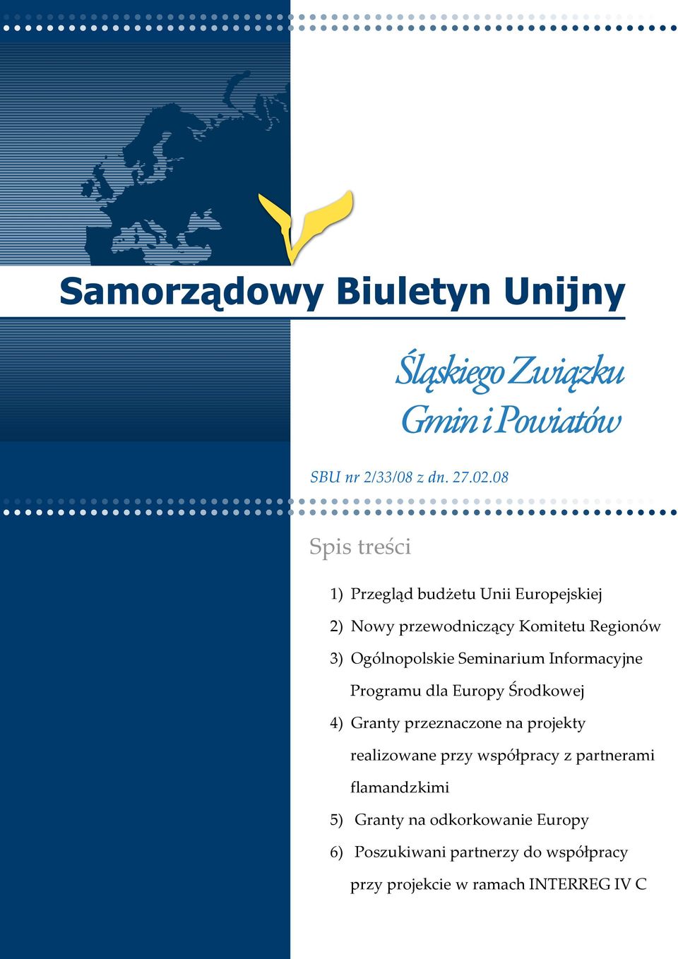 Ogólnopolskie Seminarium Informacyjne Programu dla Europy Środkowej 4) Granty przeznaczone na