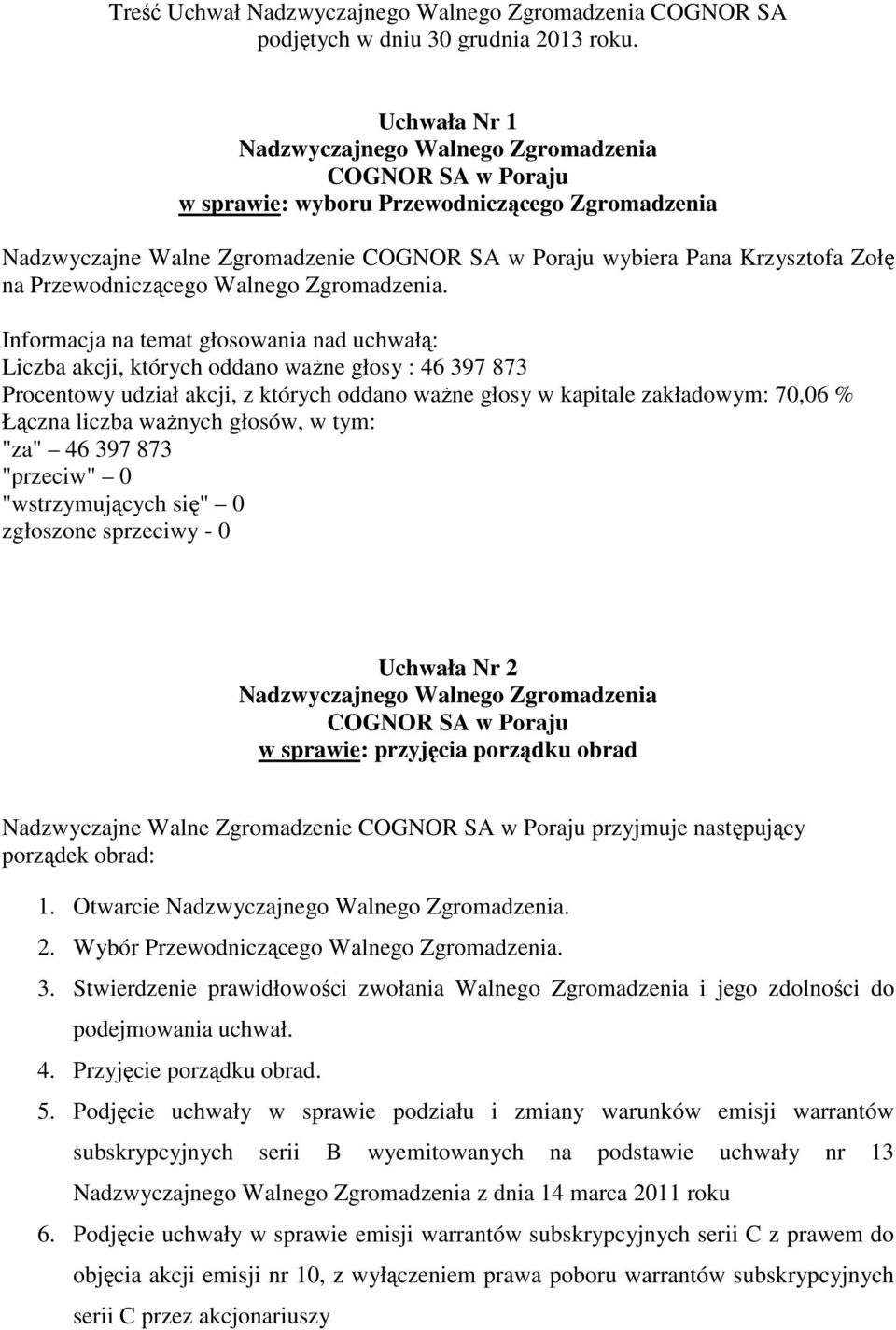 Przewodniczącego Walnego Zgromadzenia.