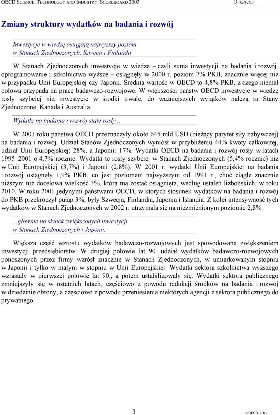 Średnia wartość w OECD to 4,8% PKB, z czego niemal połowa przypada na prace badawczo-rozwojowe.