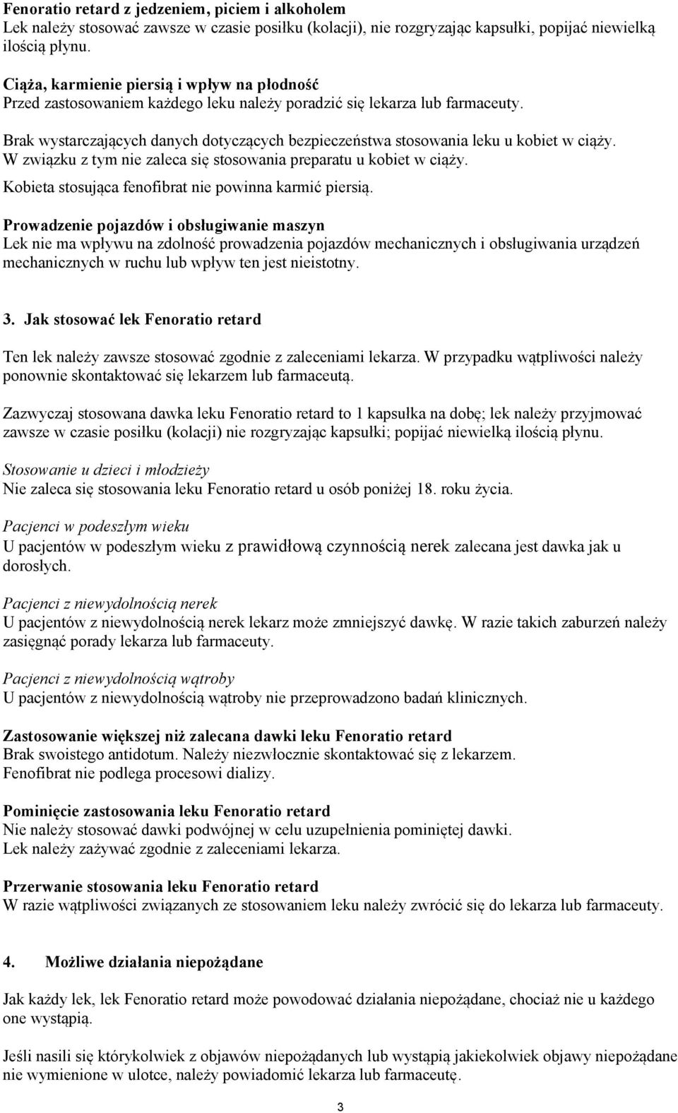 Brak wystarczających danych dotyczących bezpieczeństwa stosowania leku u kobiet w ciąży. W związku z tym nie zaleca się stosowania preparatu u kobiet w ciąży.