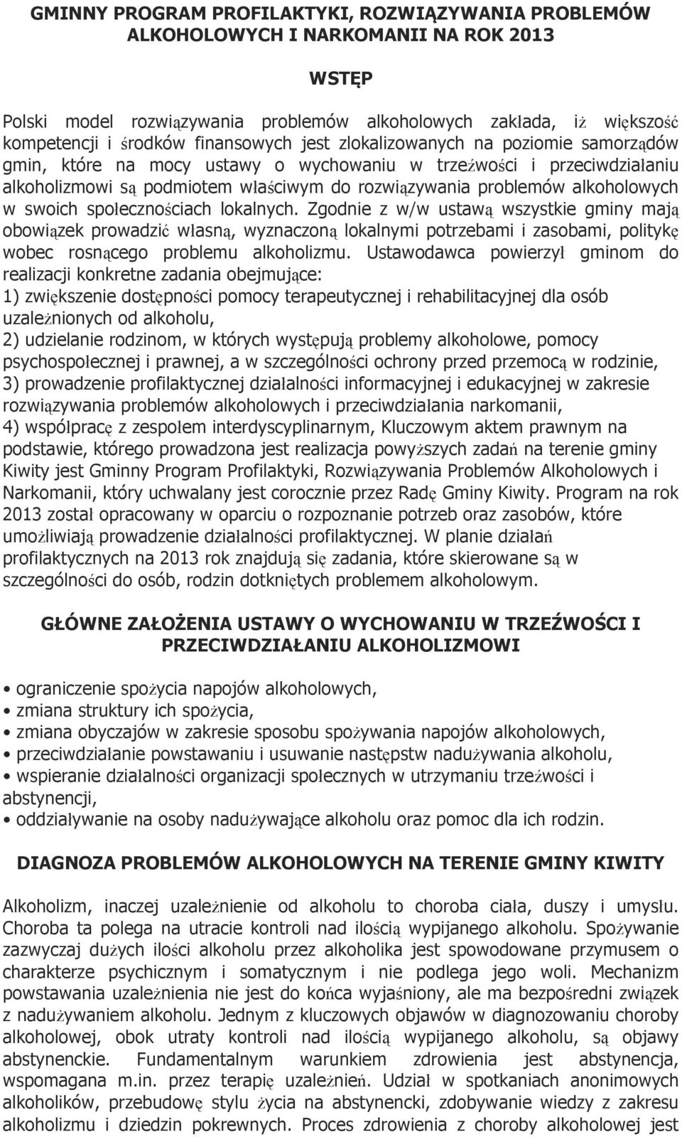 alkoholowych w swoich społecznościach lokalnych.