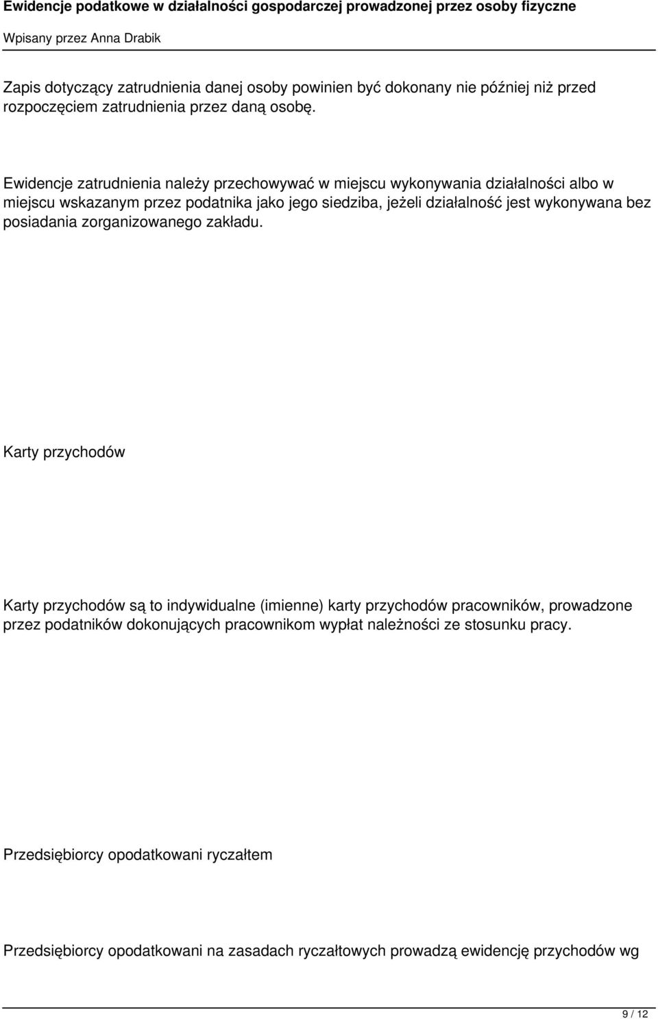 wykonywana bez posiadania zorganizowanego zakładu.