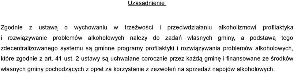 profilaktyki i rozwiązywania problemów alkoholowych, które zgodnie z art. 41 ust.