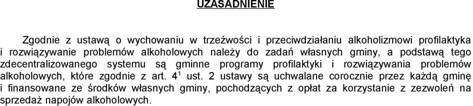 profilaktyki i rozwiązywania problemów alkoholowych, które zgodnie z art. 4 1 ust.