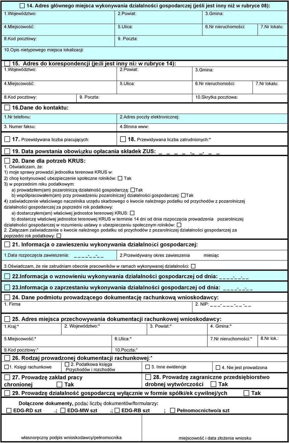 Kod pocztowy: 9. Poczta: 10.Skrytka pocztowa: 16.Dane do kontaktu: 1.Nr telefonu: 2.Adres poczty elektronicznej: 3. Numer faksu: 4.Strona www: 17. Przewidywana liczba pracujących: 18.