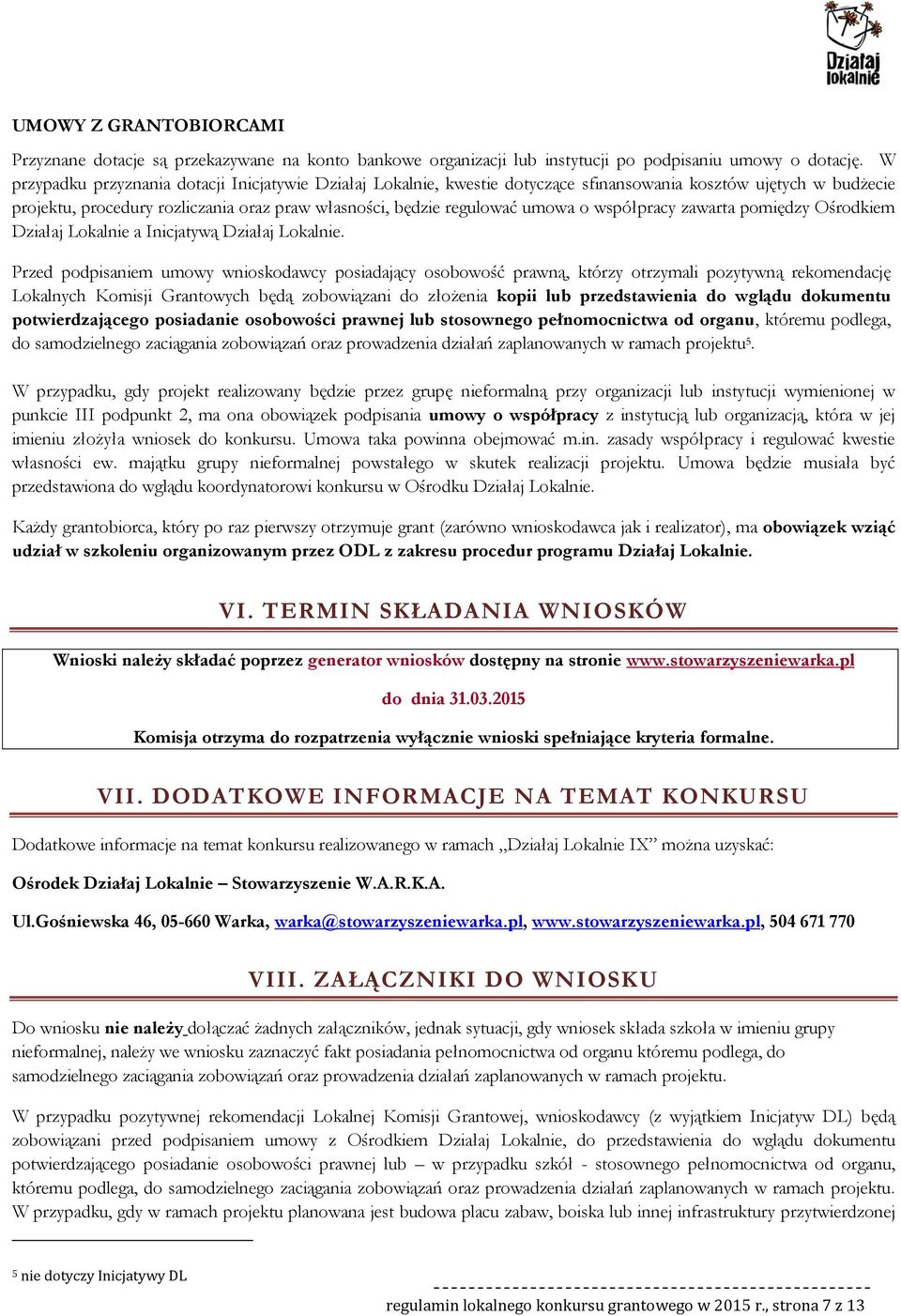 zawarta pmiędzy Ośrdkiem Działaj Lkalnie a Inicjatywą Działaj Lkalnie.