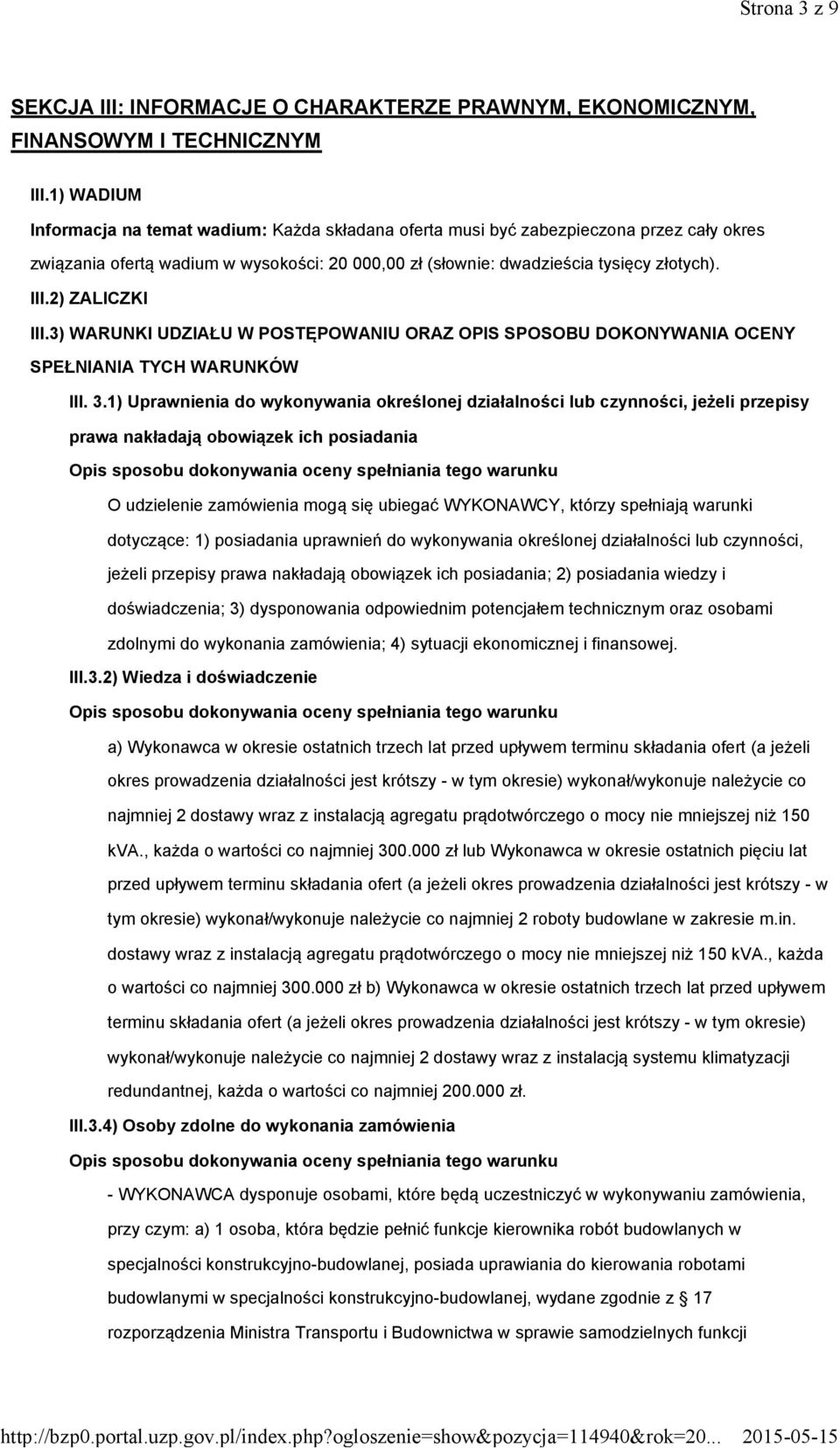 2) ZALICZKI III.3) WARUNKI UDZIAŁU W POSTĘPOWANIU ORAZ OPIS SPOSOBU DOKONYWANIA OCENY SPEŁNIANIA TYCH WARUNKÓW III. 3.