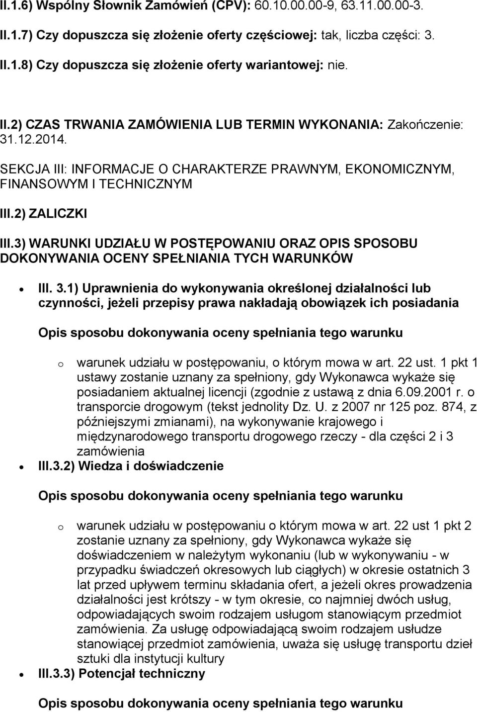 3) WARUNKI UDZIAŁU W POSTĘPOWANIU ORAZ OPIS SPOSOBU DOKONYWANIA OCENY SPEŁNIANIA TYCH WARUNKÓW III. 3.