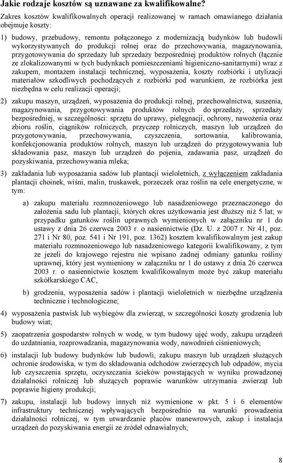 produkcji rolnej oraz do przechowywania, magazynowania, przygotowywania do sprzedaży lub sprzedaży bezpośredniej produktów rolnych (łącznie ze zlokalizowanymi w tych budynkach pomieszczeniami