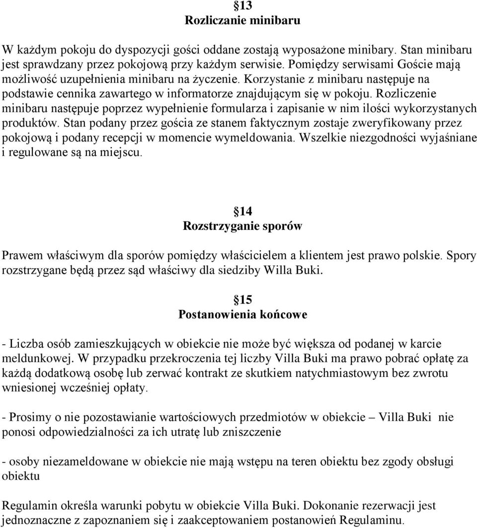 Rozliczenie minibaru następuje poprzez wypełnienie formularza i zapisanie w nim ilości wykorzystanych produktów.
