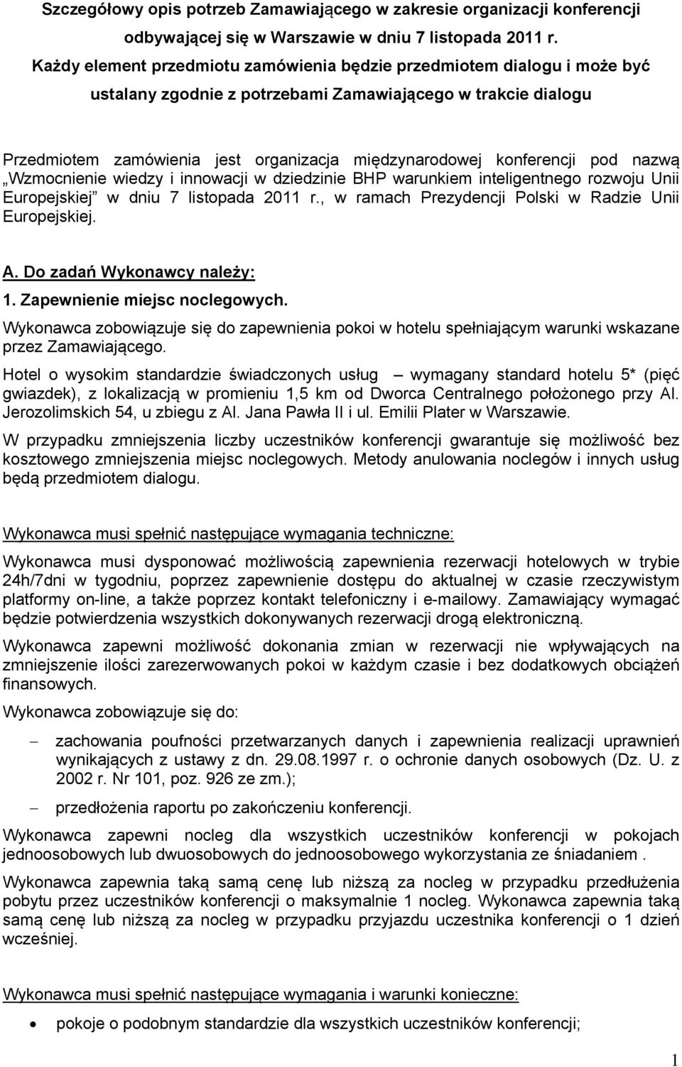 konferencji pod nazwą Wzmocnienie wiedzy i innowacji w dziedzinie BHP warunkiem inteligentnego rozwoju Unii Europejskiej w dniu 7 listopada 2011 r.