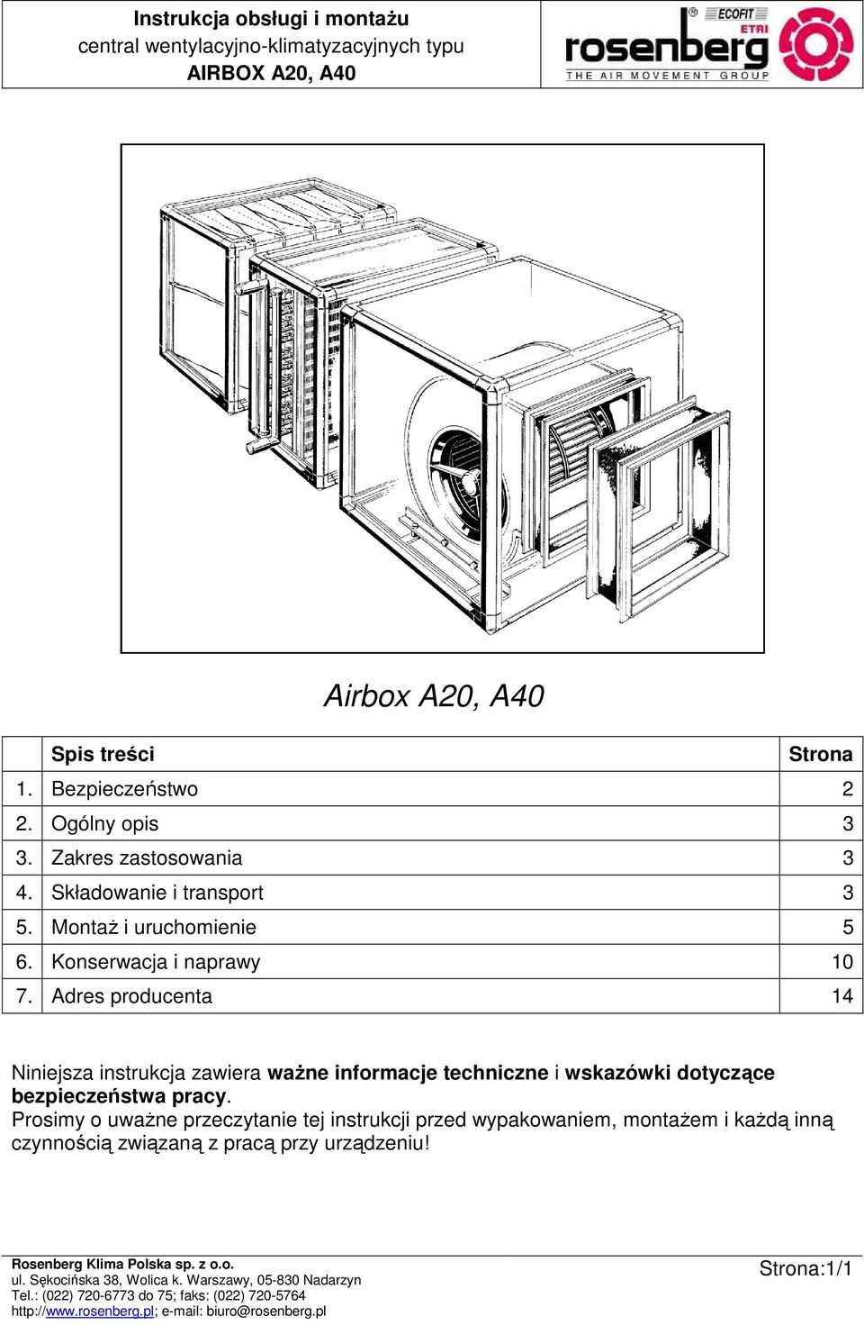 Adres producenta 14 Niniejsza instrukcja zawiera waŝne informacje techniczne i wskazówki dotyczące