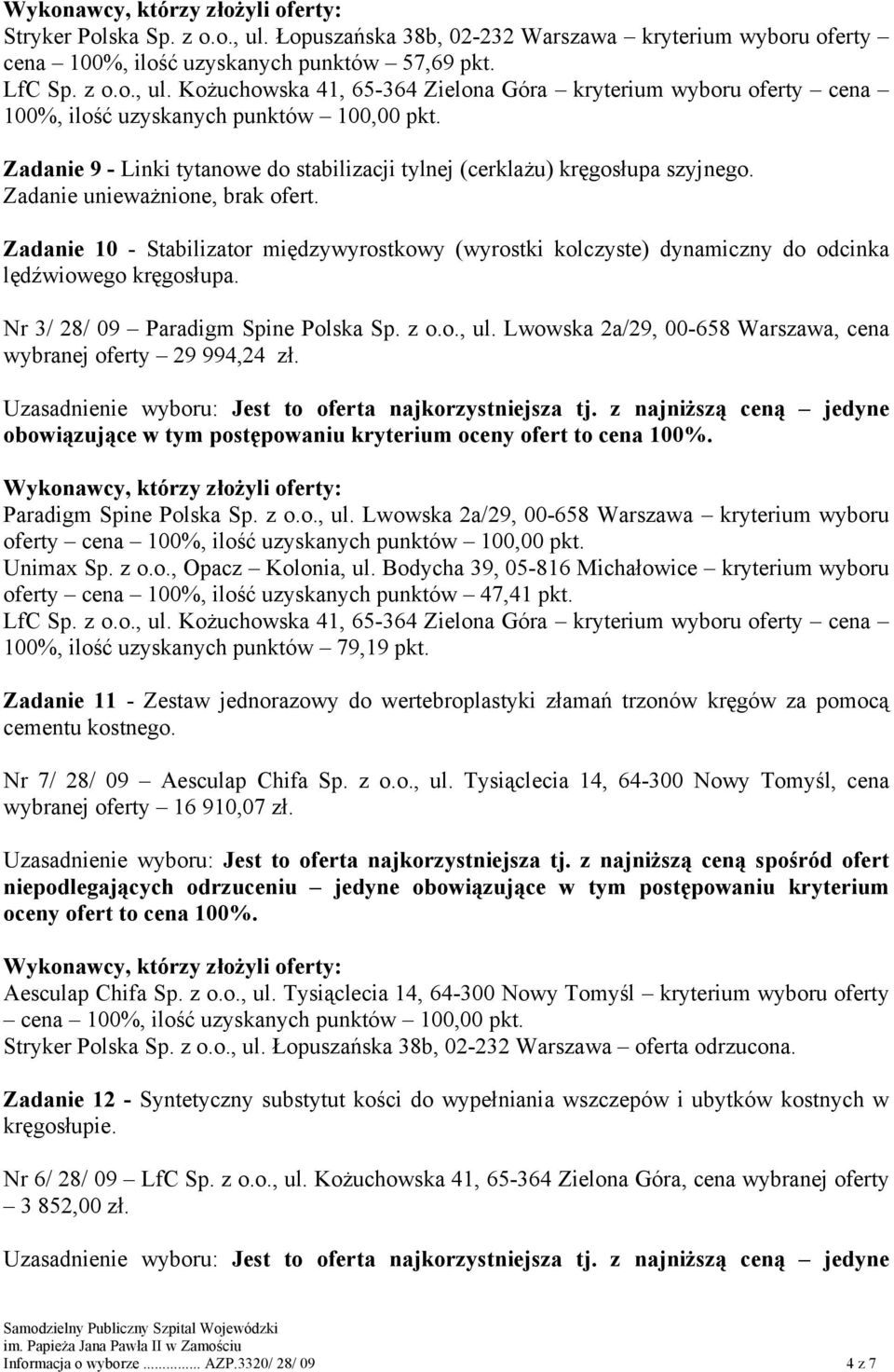 Lwowska 2a/29, 00-658 Warszawa, cena wybranej oferty 29 994,24 zł. Paradigm Spine Polska Sp. z o.o., ul.