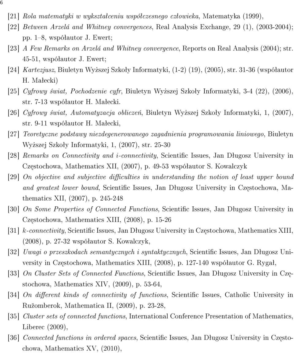 Ewert; [24] Kartezjusz, Biuletyn Wy»szej Szkoªy Informatyki, (1-2) (19), (2005), str. 31-36 (wspóªautor H.