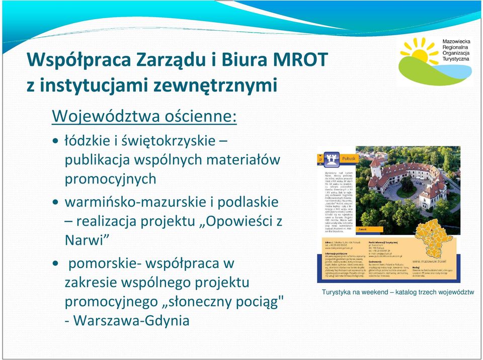 realizacja projektu Opowieści z Narwi pomorskie-współpraca w zakresie wspólnego projektu
