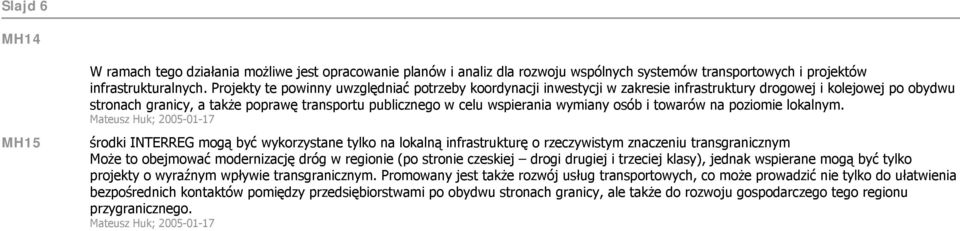 wymiany osób i towarów na poziomie lokalnym.