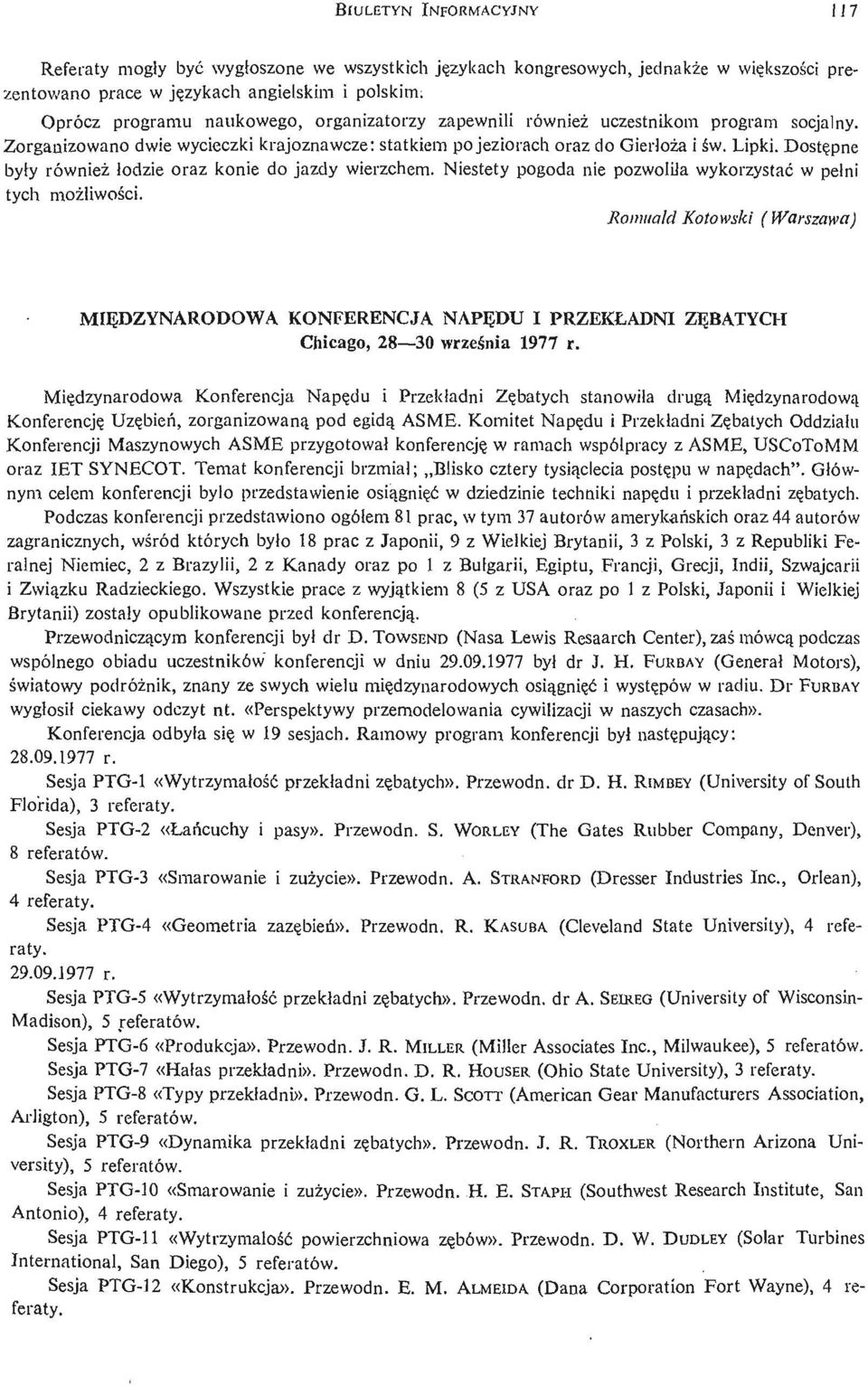 Dostę pne były również łodzie oraz konie do jazdy wierzchem. Niestety pogoda nie pozwoliła wykorzystać w pełni tych moż liwoś.