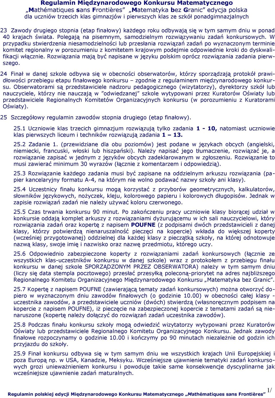 włącznie. Rozwiązania mają być napisane w języku polskim oprócz rozwiązania zadania pierwszego.