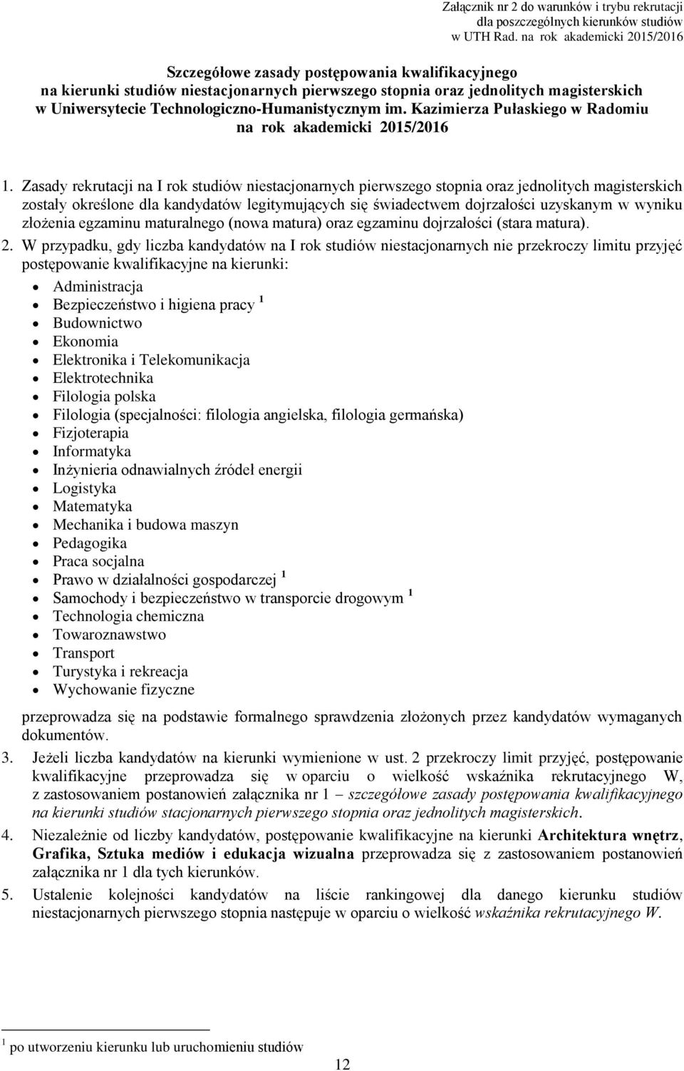 Technologiczno-Humanistycznym im. Kazimierza Pułaskiego w Radomiu na rok akademicki 2015/2016 1.