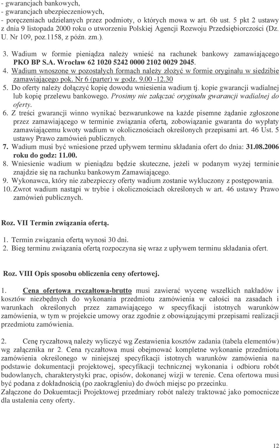 9,0$$*-#"#-$*/ kopie gwarancji wadialnej +*%,0,!#+#*%-#1.! dialnej do oferty. 6. /#8 gwarancji -- -9%#!*-#- :$#,"#-#:$-#!1"!-# przez!#1 /#-#!!- ;#/!%!-# 1-/ $,/!#*/ $*+!-84#8+- 4,!#,"/ 46 Ust. 5 *"/!