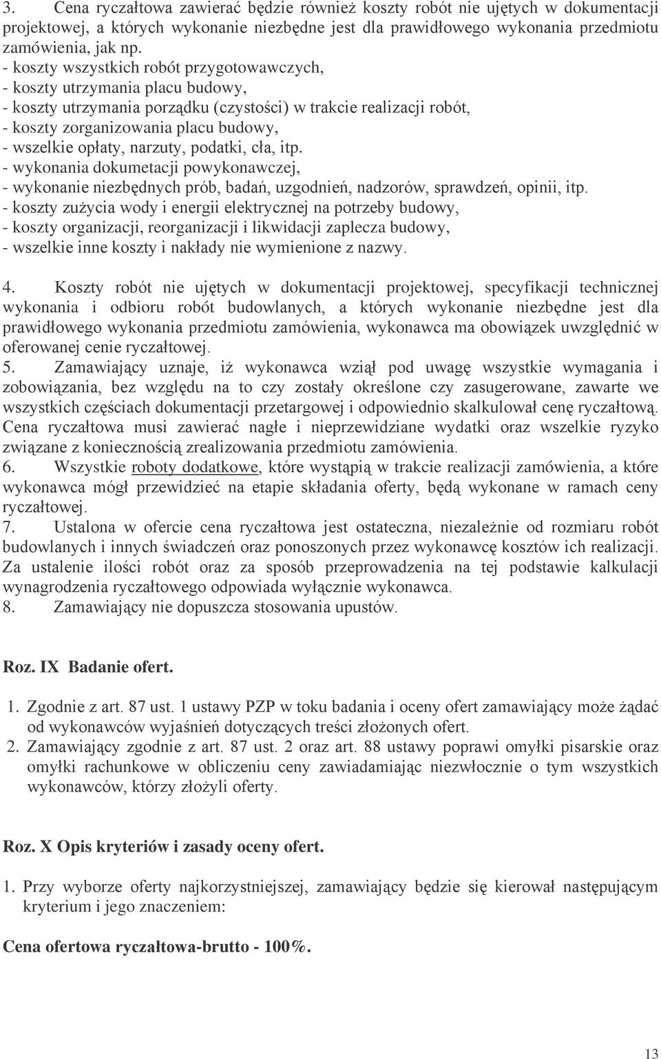#% %*$ - koszty organizacji, reorganizacji i likwidacji zaplecza budowy, -"!#+#--#"!/ -$ -# #--#!-! 4. "!/ %.