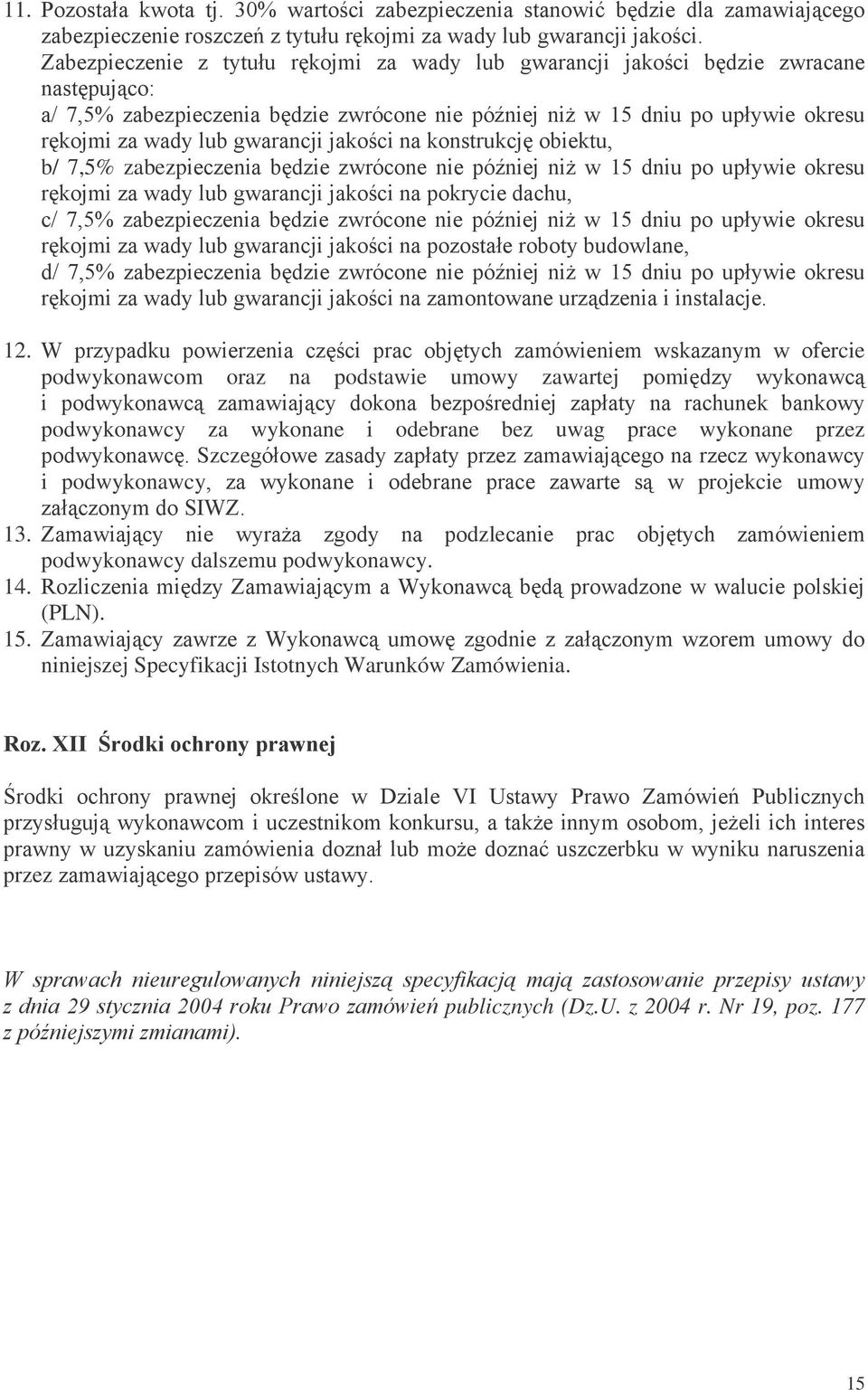 $!#--"/+# 12.,!,$*,#!#-!08,%0/ 4!.#-#"!- ;#rcie podwykonawcom oraz na podstawie umowy zawartej pom0$! -,$ -! $-%#!,8#$-#!