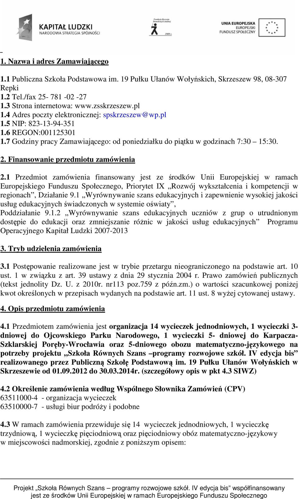 Finansowanie przedmiotu zamówienia 2.