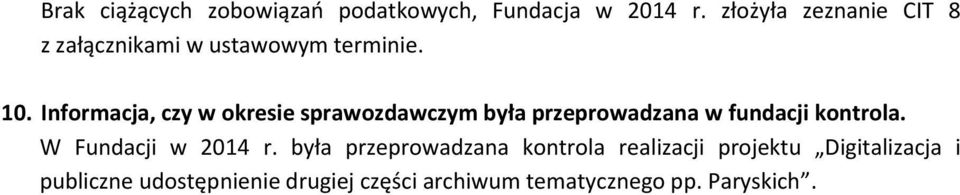 Informacja, czy w okresie sprawozdawczym była przeprowadzana w fundacji kontrola.