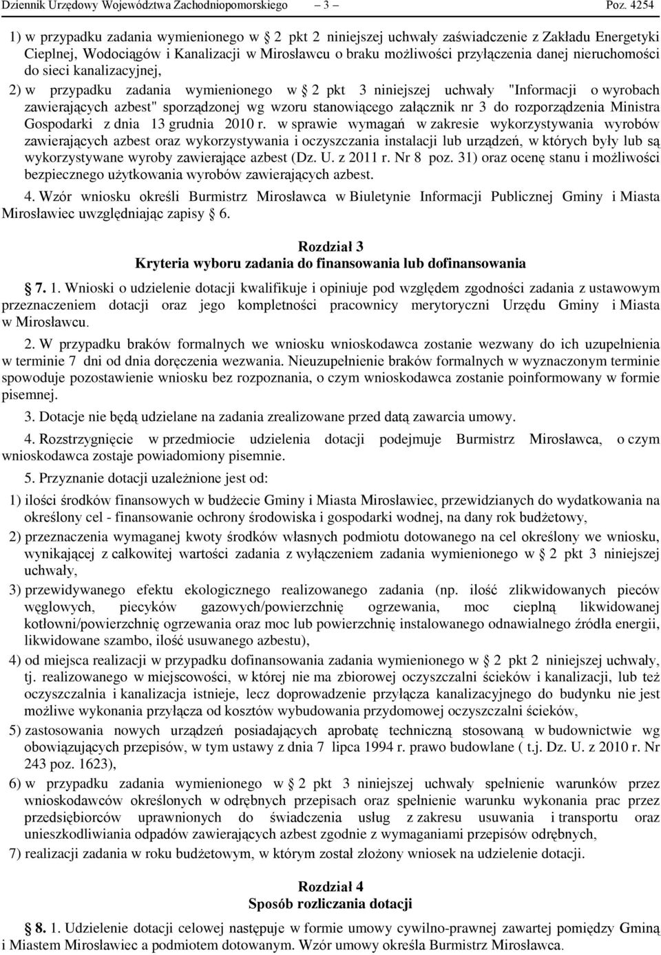 nieruchomości do sieci kanalizacyjnej, 2) w przypadku zadania wymienionego w 2 pkt 3 niniejszej uchwały "Informacji o wyrobach zawierających azbest" sporządzonej wg wzoru stanowiącego załącznik nr 3